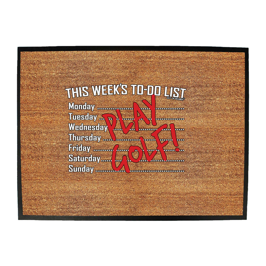 Oob This Weeks To Do List Play Golf - Funny Novelty Doormat