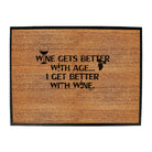 Wine Gets Better With Age Get Better With Wine - Funny Novelty Doormat