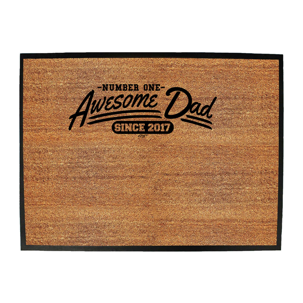 Awesome Dad Since 2017 - Funny Novelty Doormat