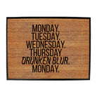 Monday Tuesday Wednesday Drunken Blur - Funny Novelty Doormat
