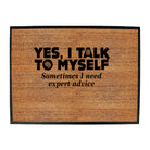 Yes I Talk To Myself - Funny Novelty Doormat