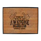 This Is What Awesome Decorator - Funny Novelty Doormat