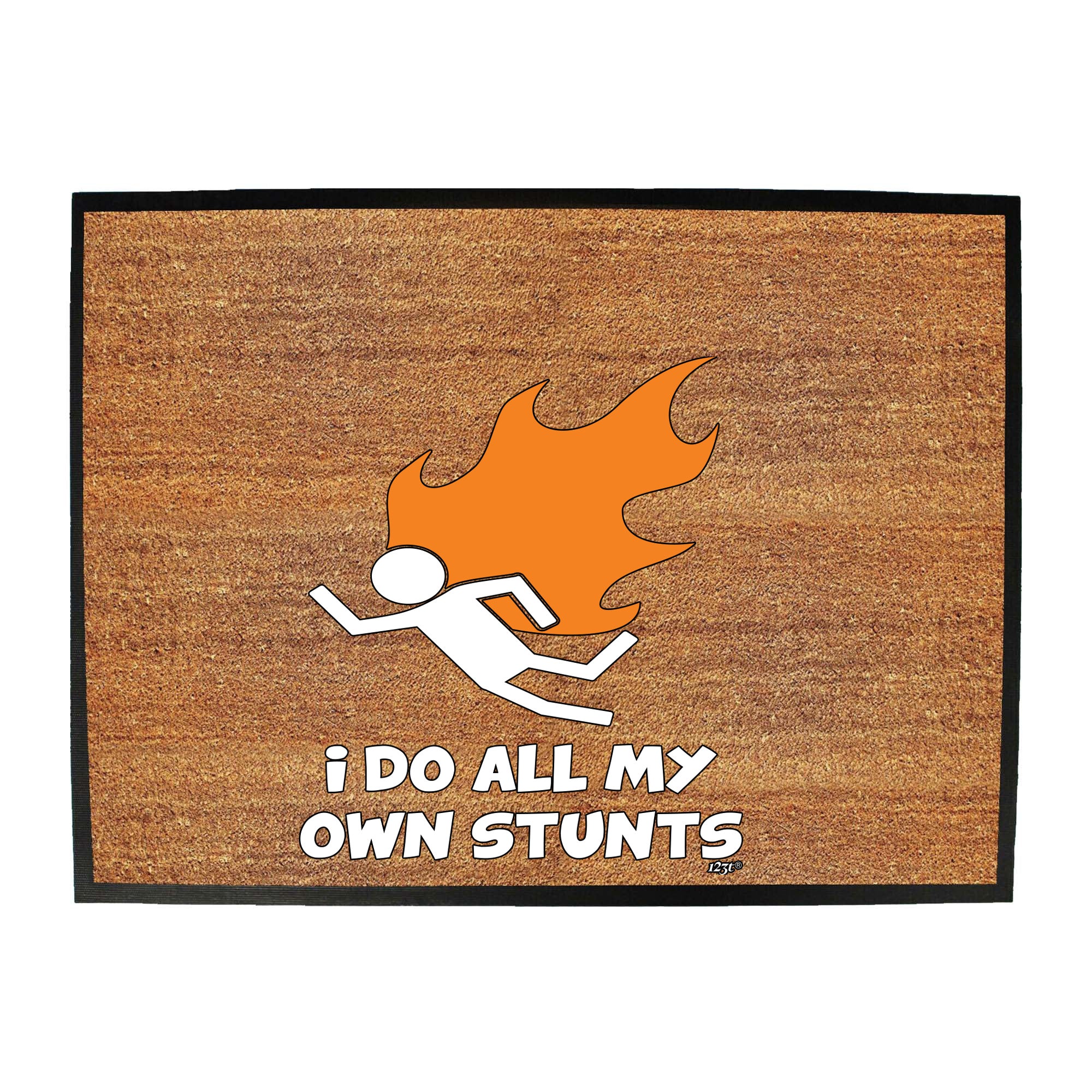 Flame Do All My Own Stunts - Funny Novelty Doormat