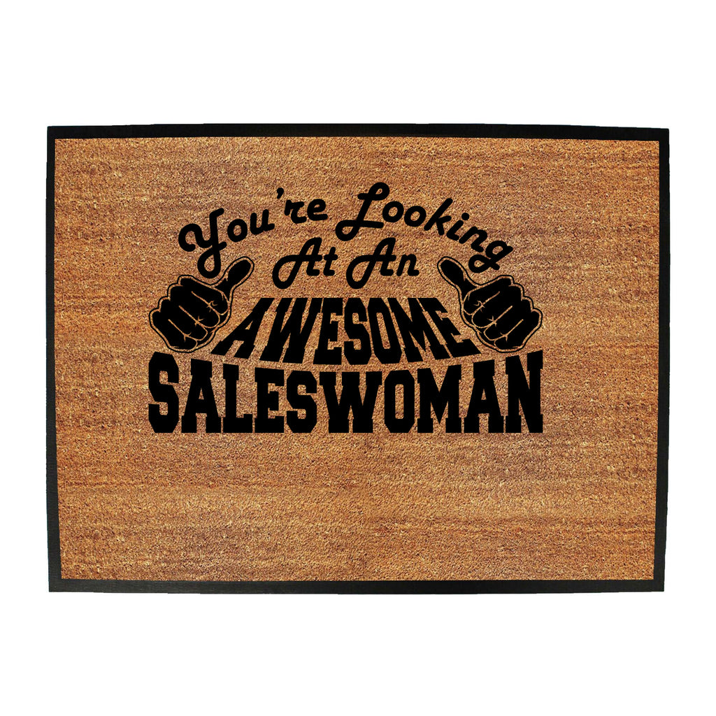 Youre Looking At An Awesome Saleswoman - Funny Novelty Doormat