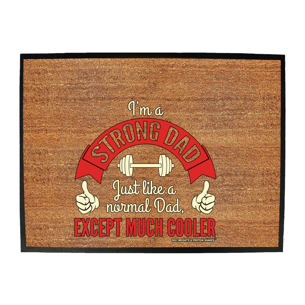 Swps Im A Strong Dad - Funny Novelty Doormat