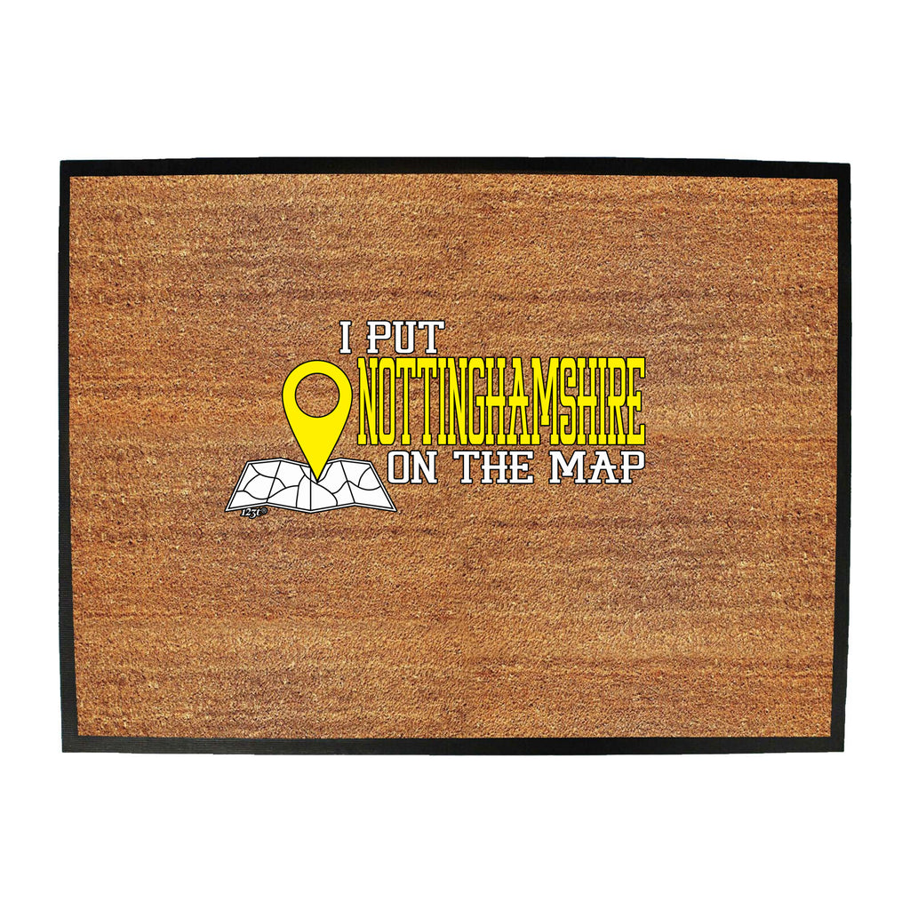 Put On The Map Nottinghamshire - Funny Novelty Doormat