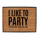Like To Party Mean Take Naps - Funny Novelty Doormat