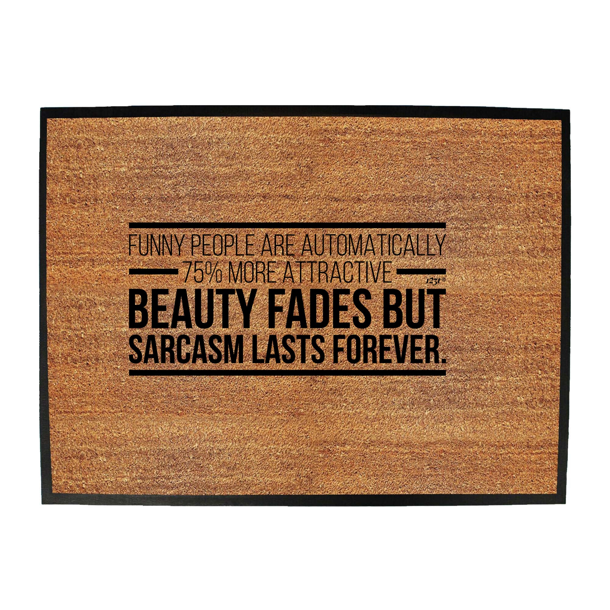 Funny People Are Automatically 75 Percent More Attractive - Funny Novelty Doormat