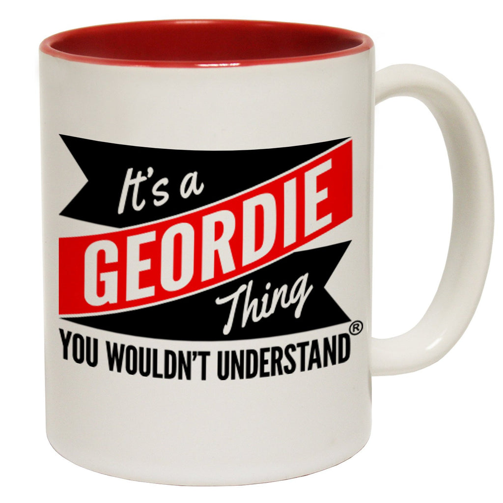 123t New It's A Geordie Thing You Wouldn't Understand Funny Mug, 123t Mugs