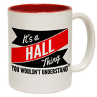 123t New It's A Hall Thing You Wouldn't Understand Funny Mug, 123t Mugs