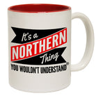 123t New It's A Northern Thing You Wouldn't Understand Funny Mug, 123t Mugs