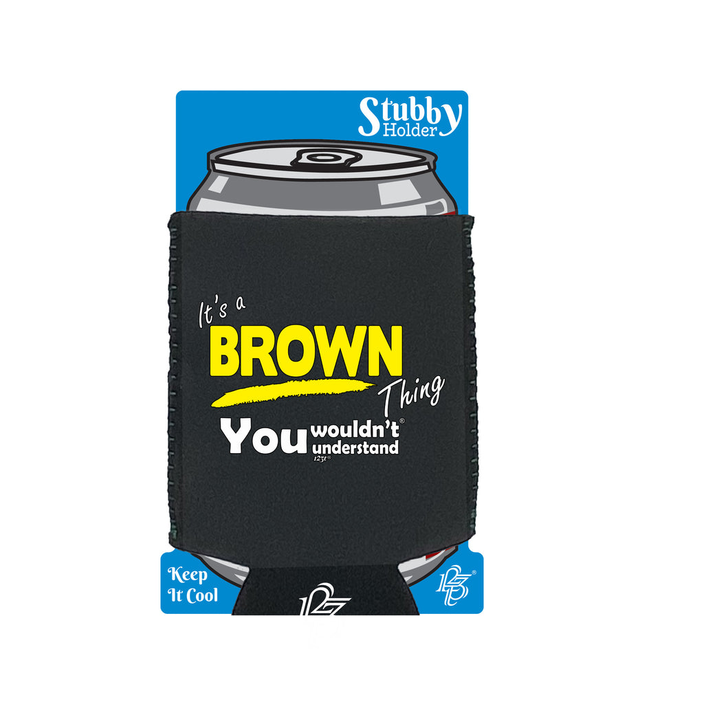 Brown V1 Surname Thing - Funny Stubby Holder With Base