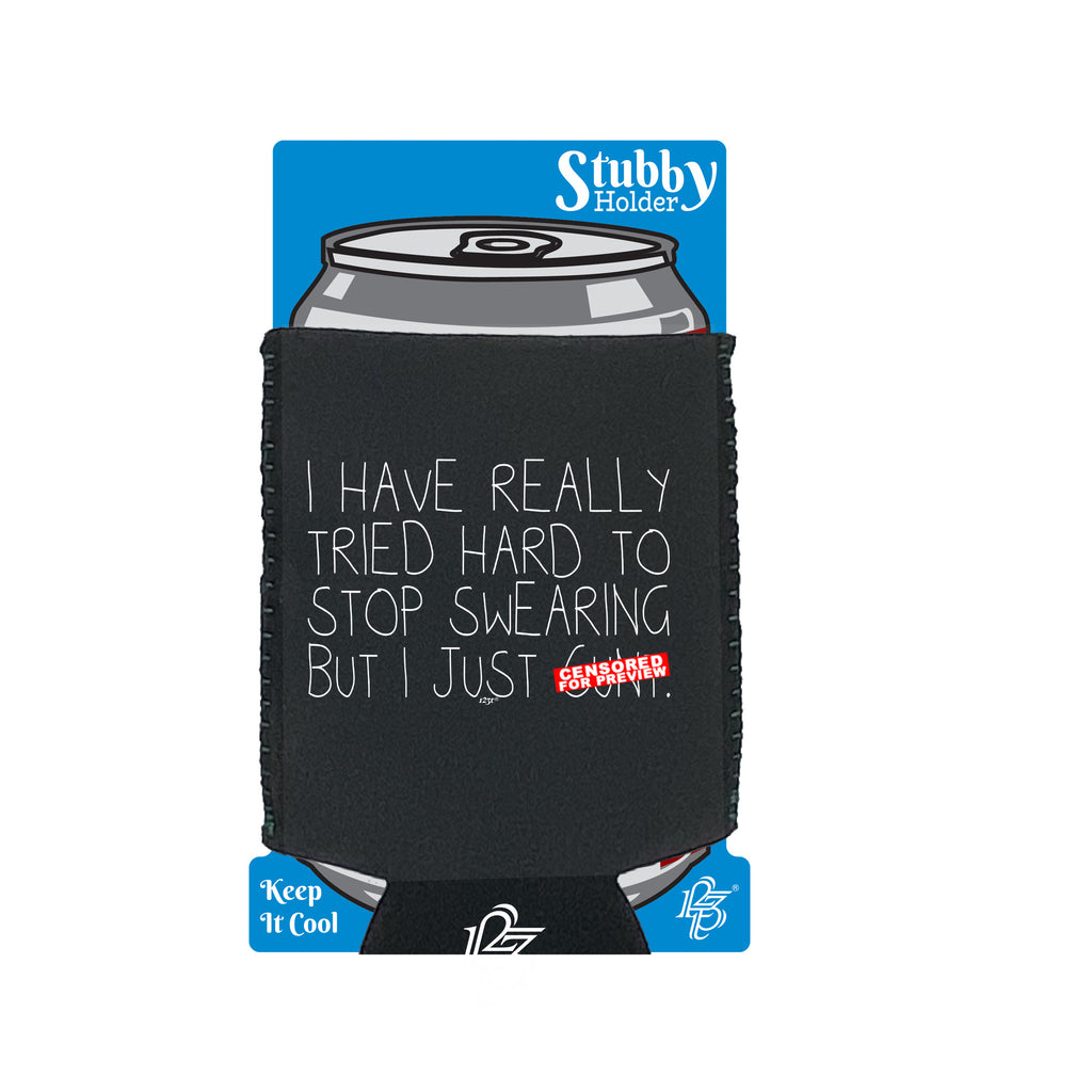 Tried Hard To Stop Swearing - Funny Stubby Holder With Base