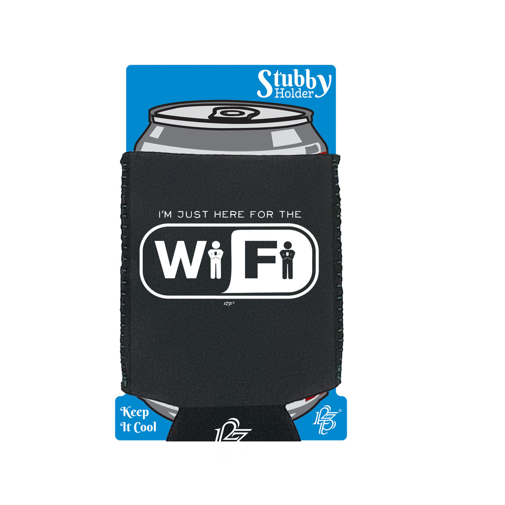 Im Just Here For The Wifi - Funny Stubby Holder With Base