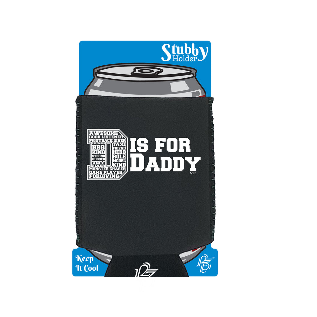 D Is For Daddy Dad - Funny Stubby Holder With Base