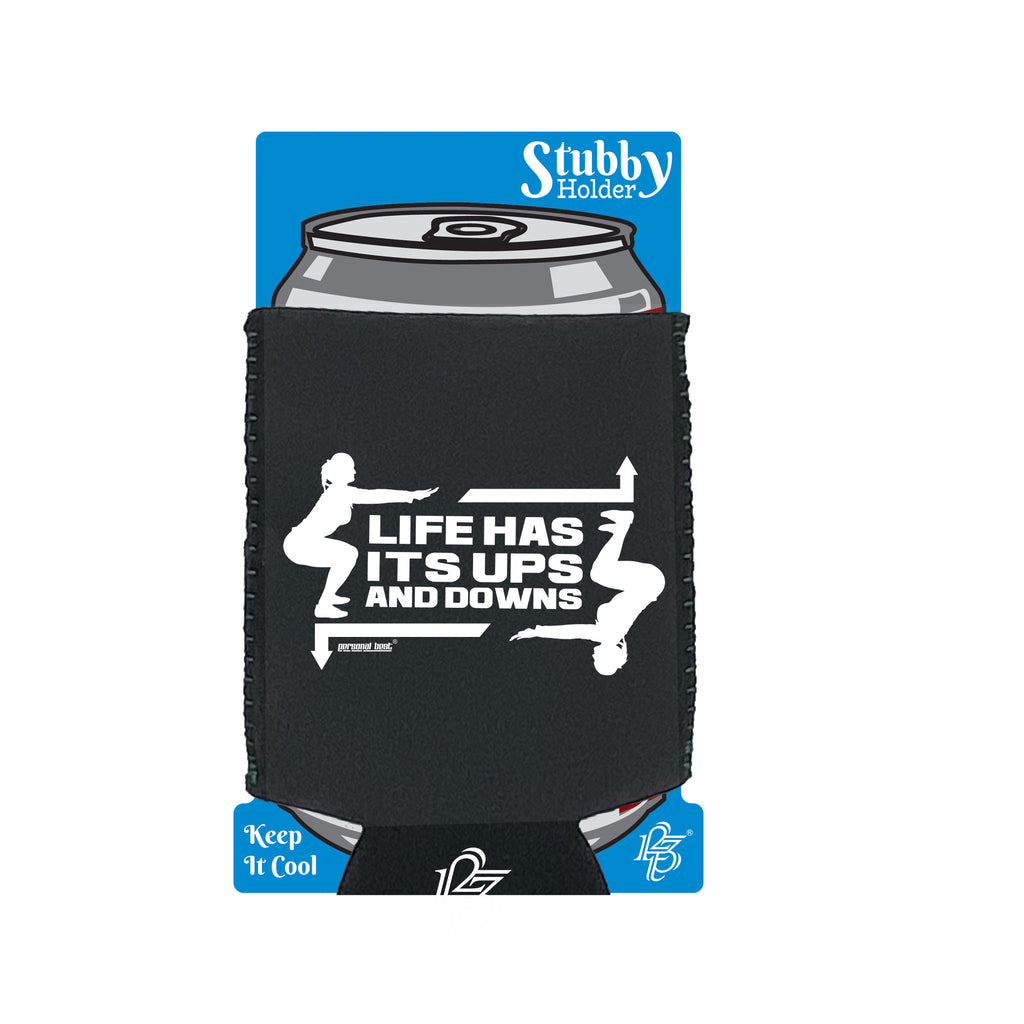 Pb Life Has Its Ups And Downs - Funny Stubby Holder With Base
