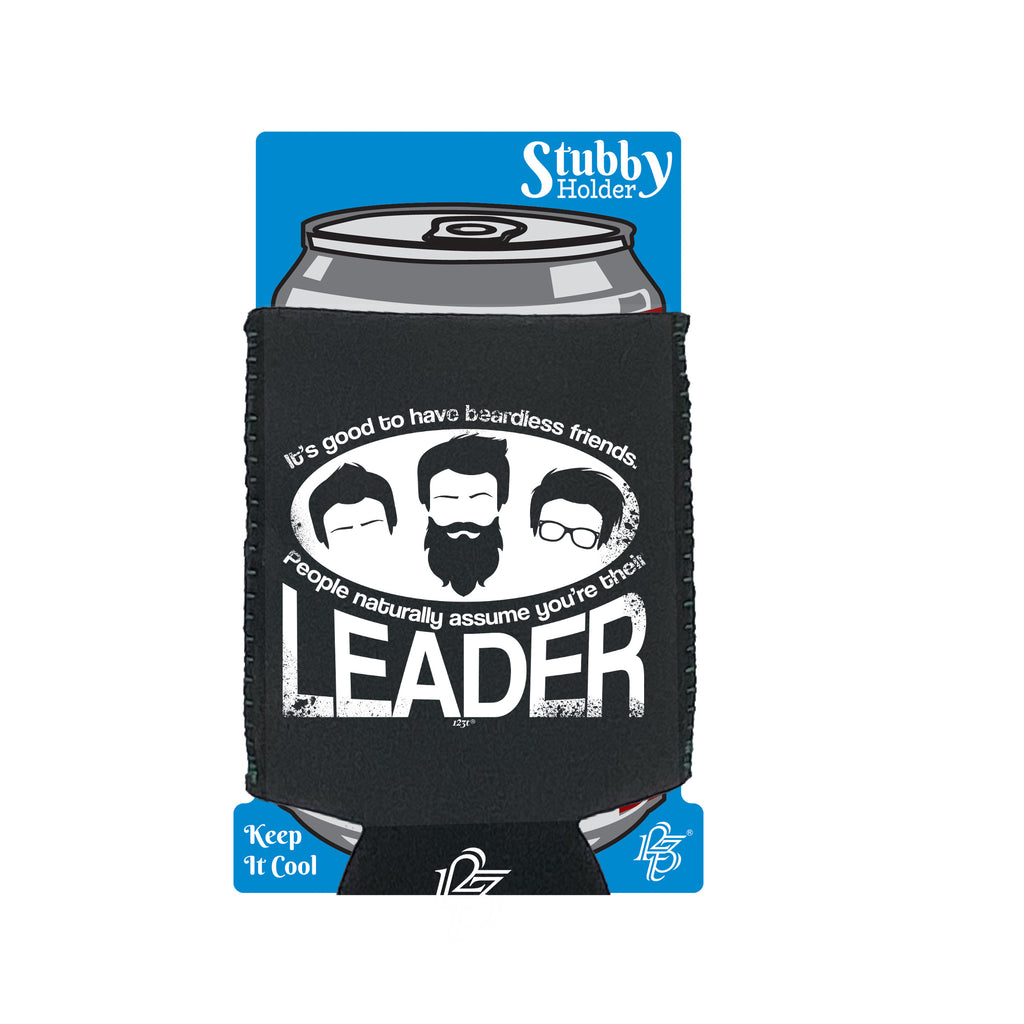 Its Good To Have Beardless Friends - Funny Stubby Holder With Base