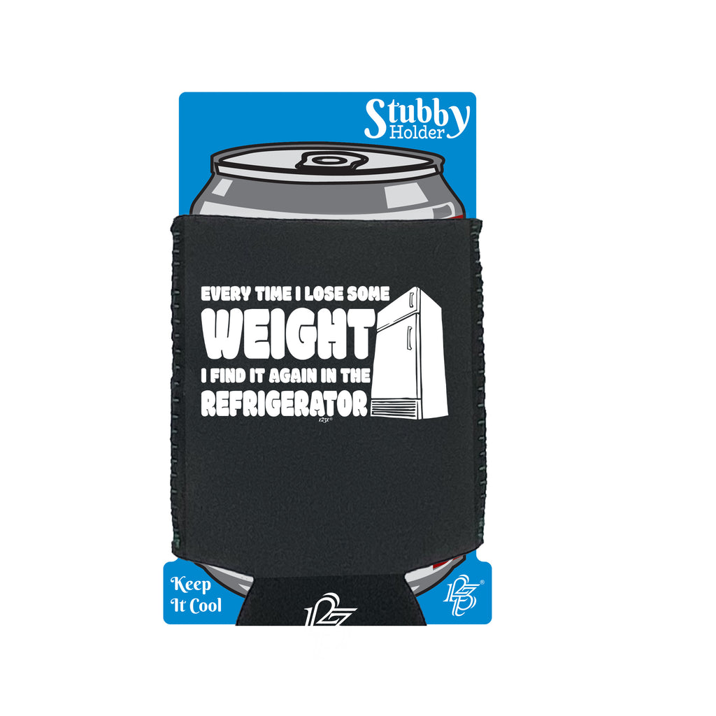 Every Time Lose Some Weight Refrigerator - Funny Stubby Holder With Base