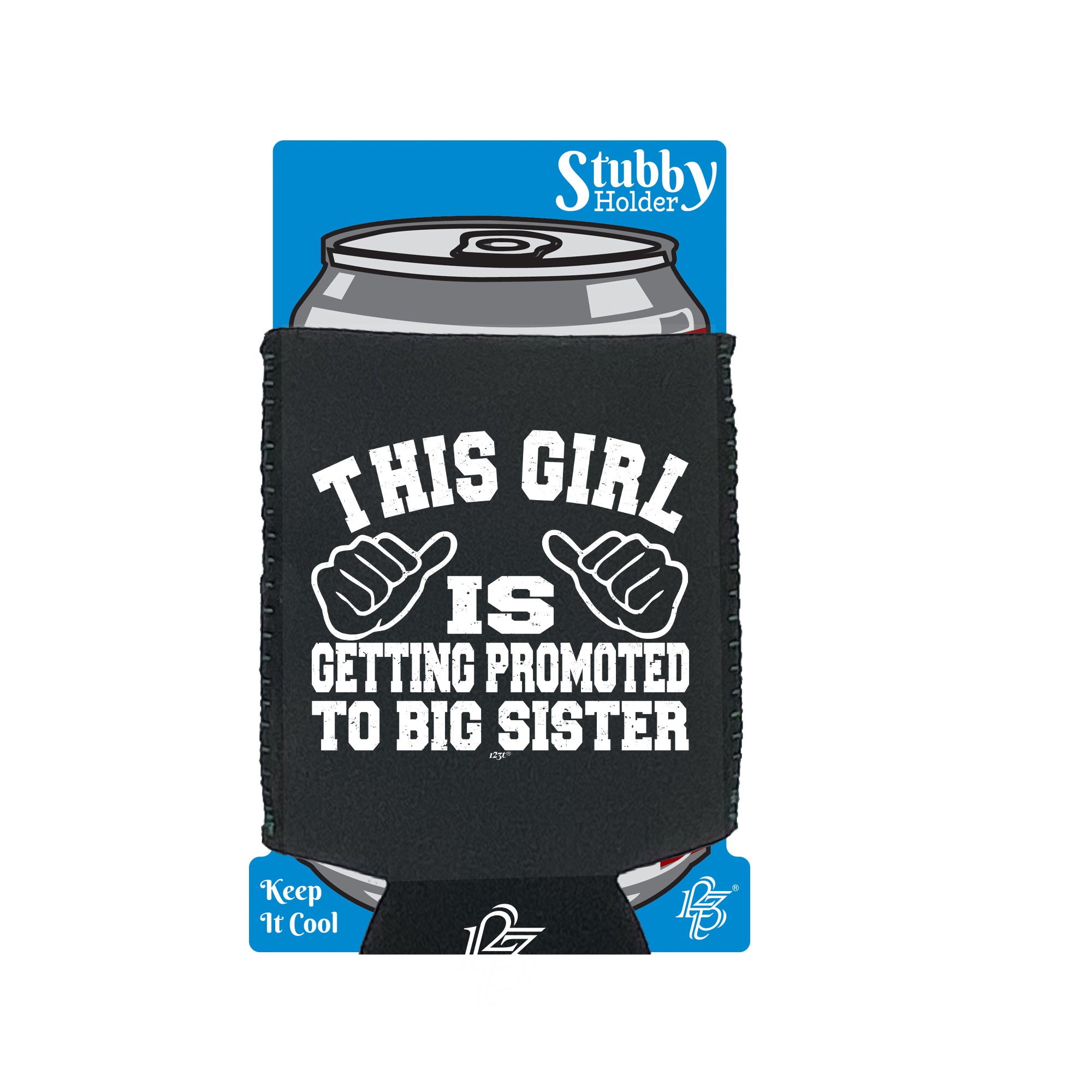 This Girl Is Getting Promoted To Big Sister - Funny Stubby Holder With Base