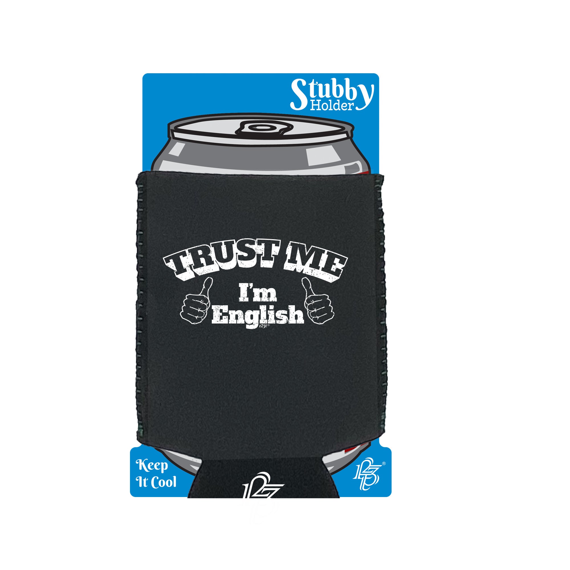 Trust Me Im English - Funny Stubby Holder With Base
