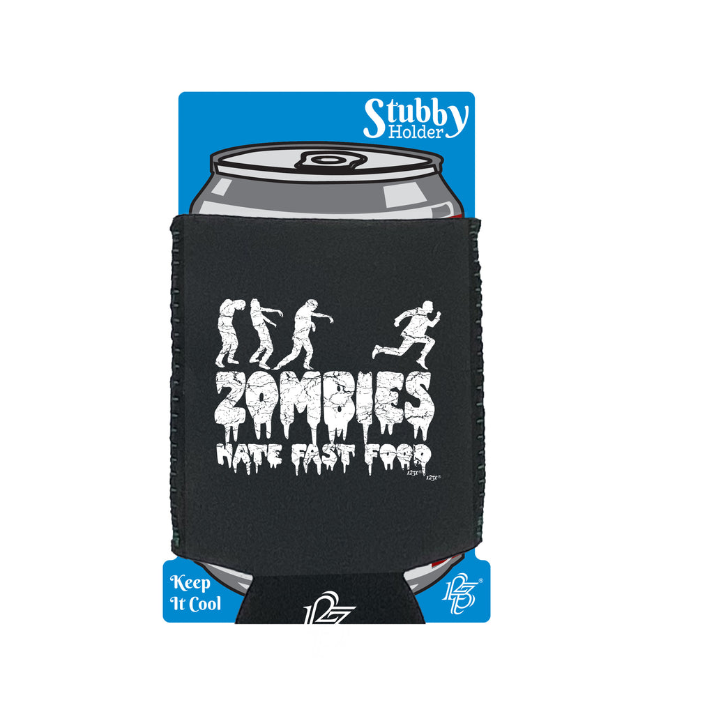 Zombies Hate Fast Food - Funny Stubby Holder With Base