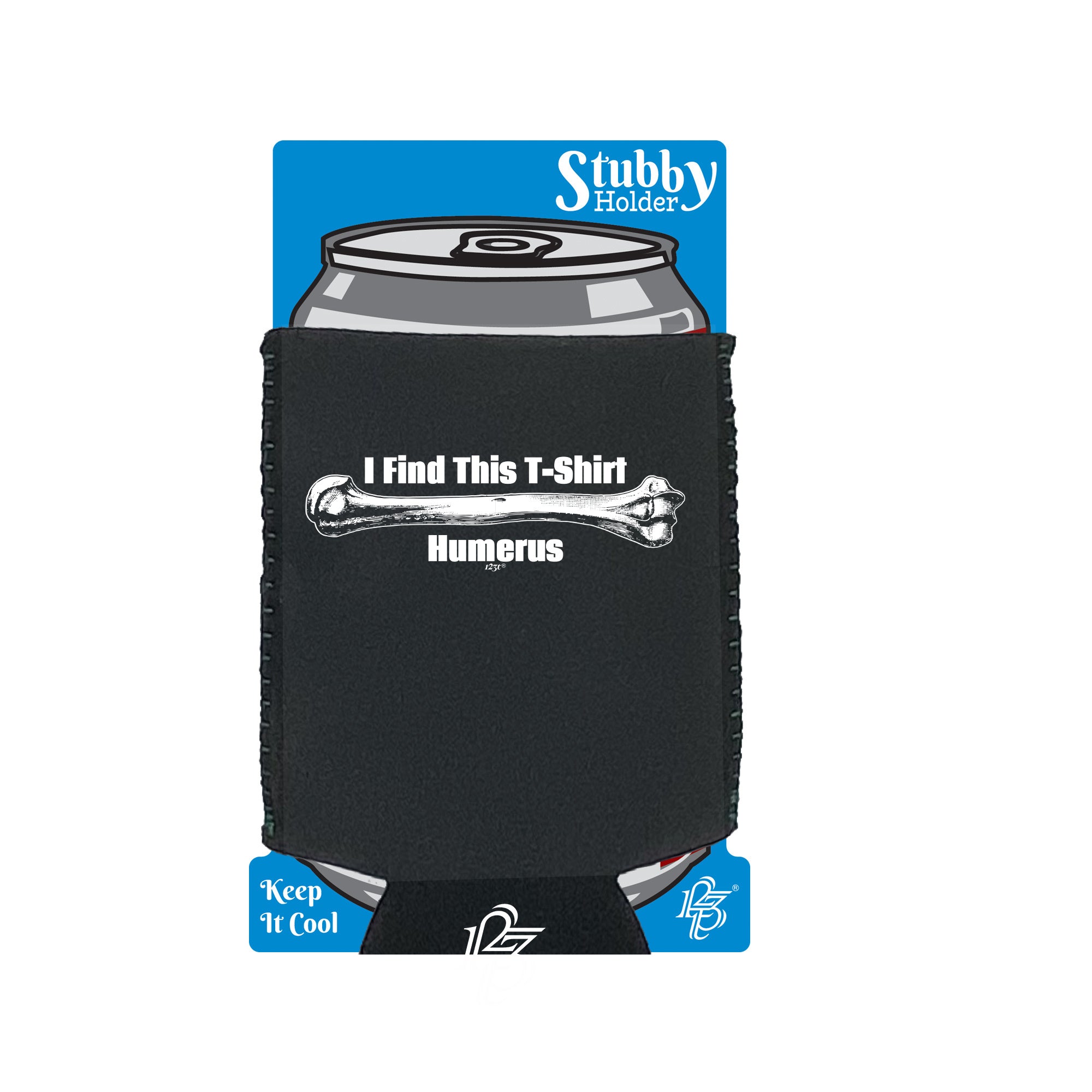 Find This Tshirt Humerus - Funny Stubby Holder With Base