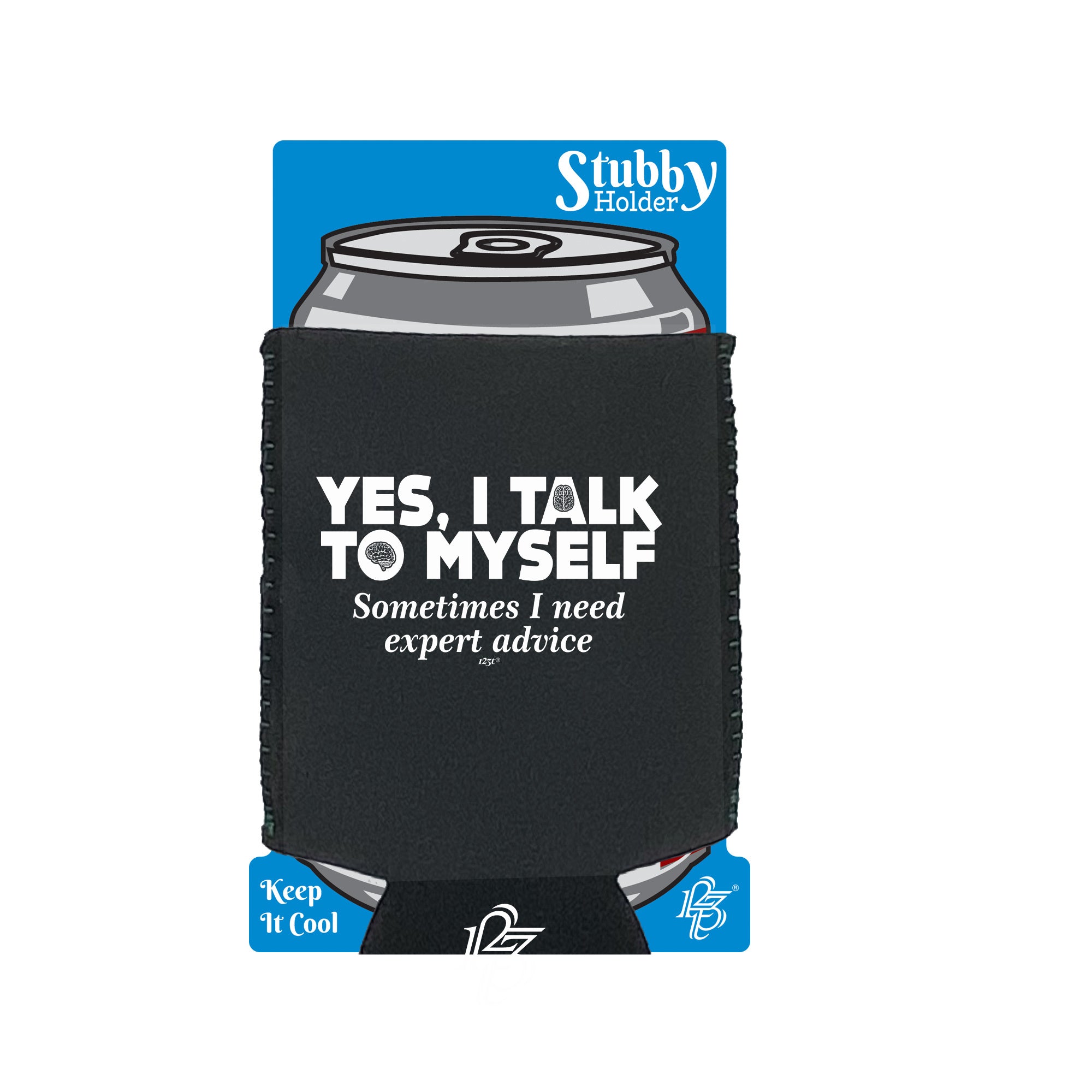 Yes Talk To Myself - Funny Stubby Holder With Base