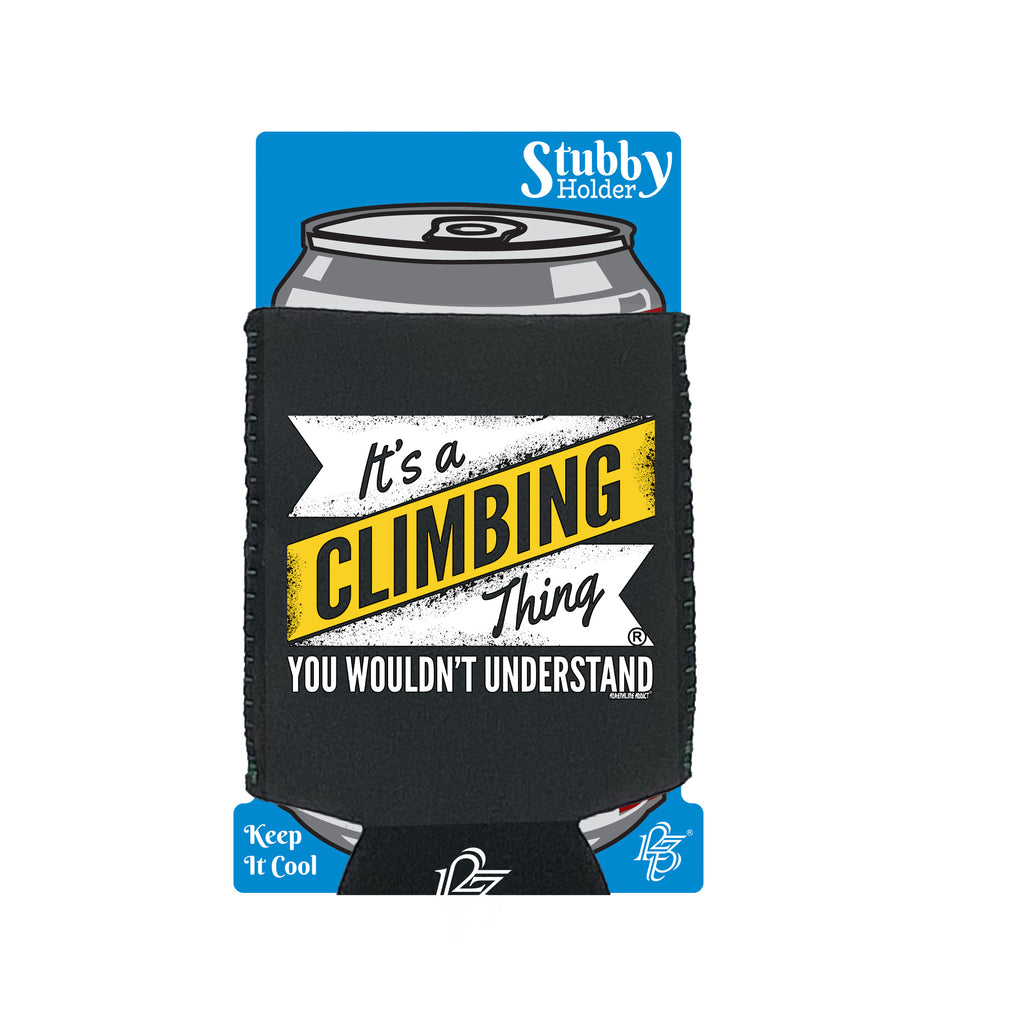Aa It A Climbing Thing - Funny Stubby Holder With Base