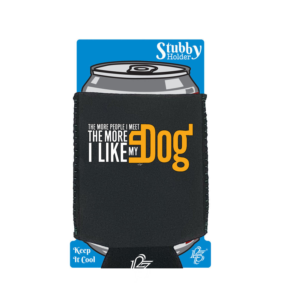 More Love My Dog - Funny Stubby Holder With Base