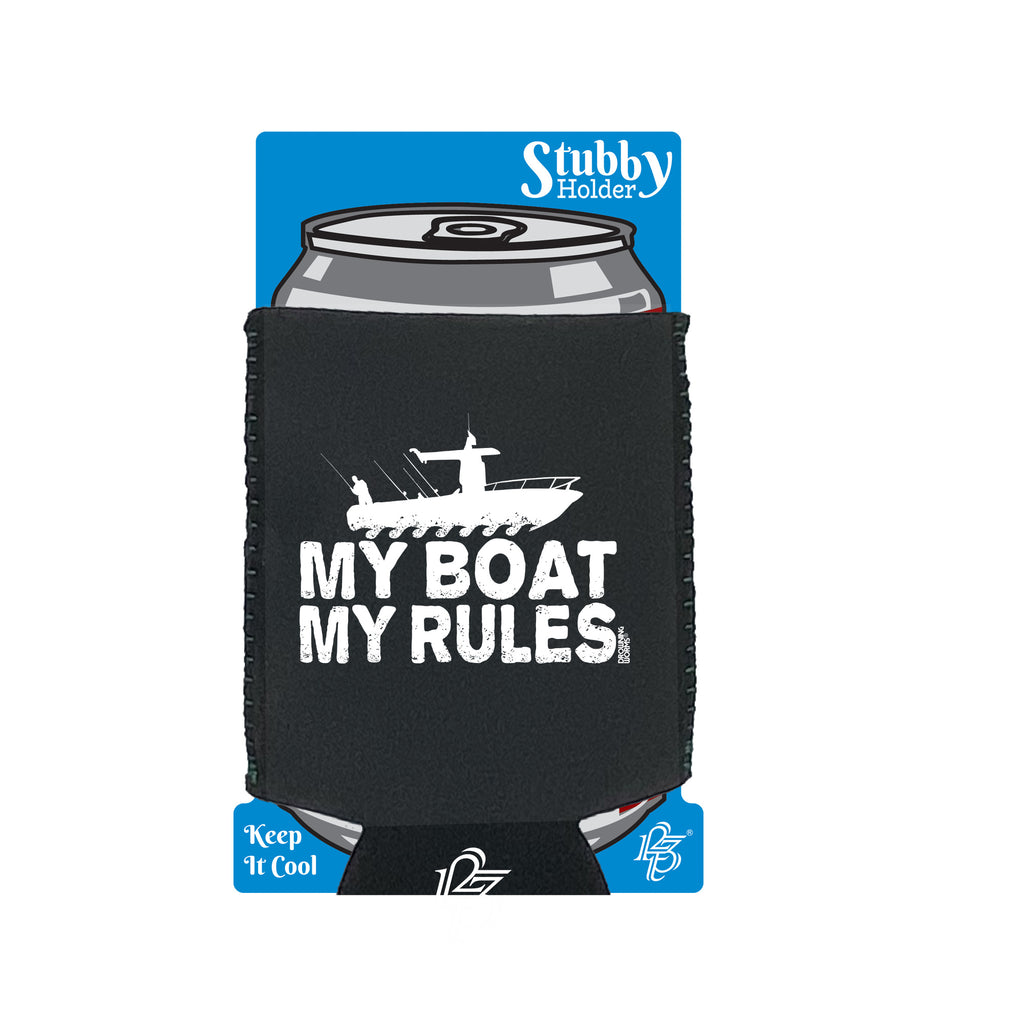 Dw My Boat My Rules - Funny Stubby Holder With Base
