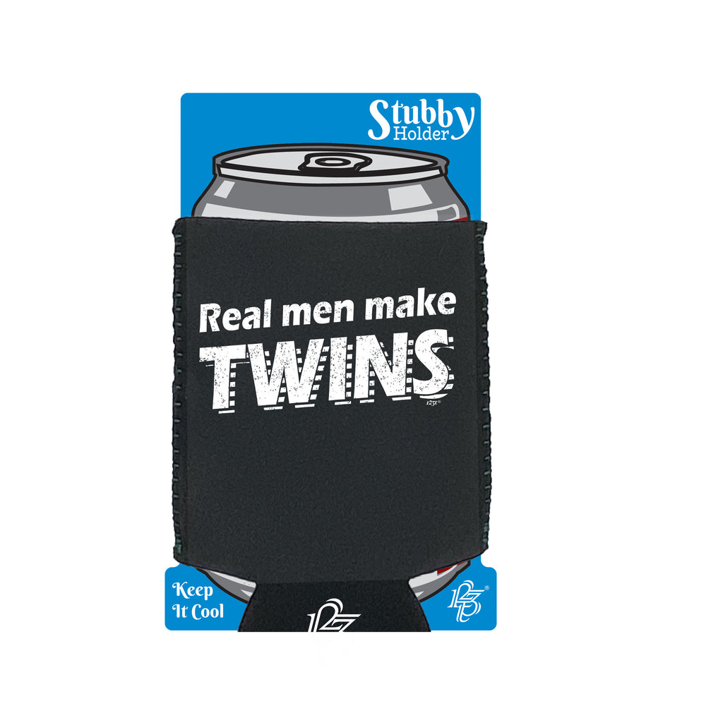 Real Men Make Twins - Funny Stubby Holder With Base