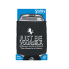 Be Yourself Unless Unicorn - Funny Stubby Holder With Base
