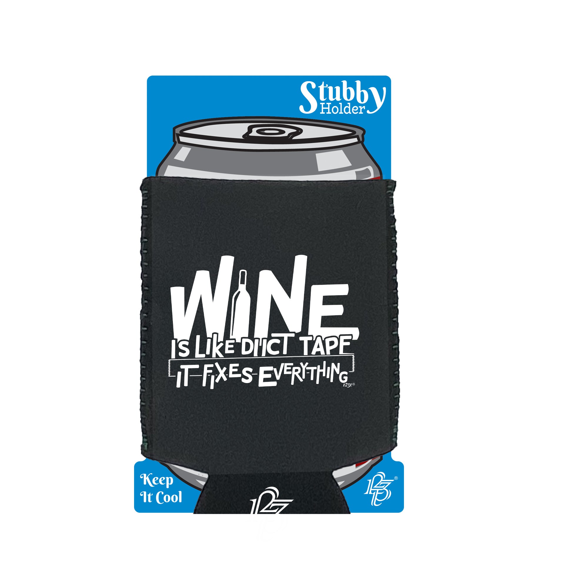 Wine Is Like Duct Tape - Funny Stubby Holder With Base