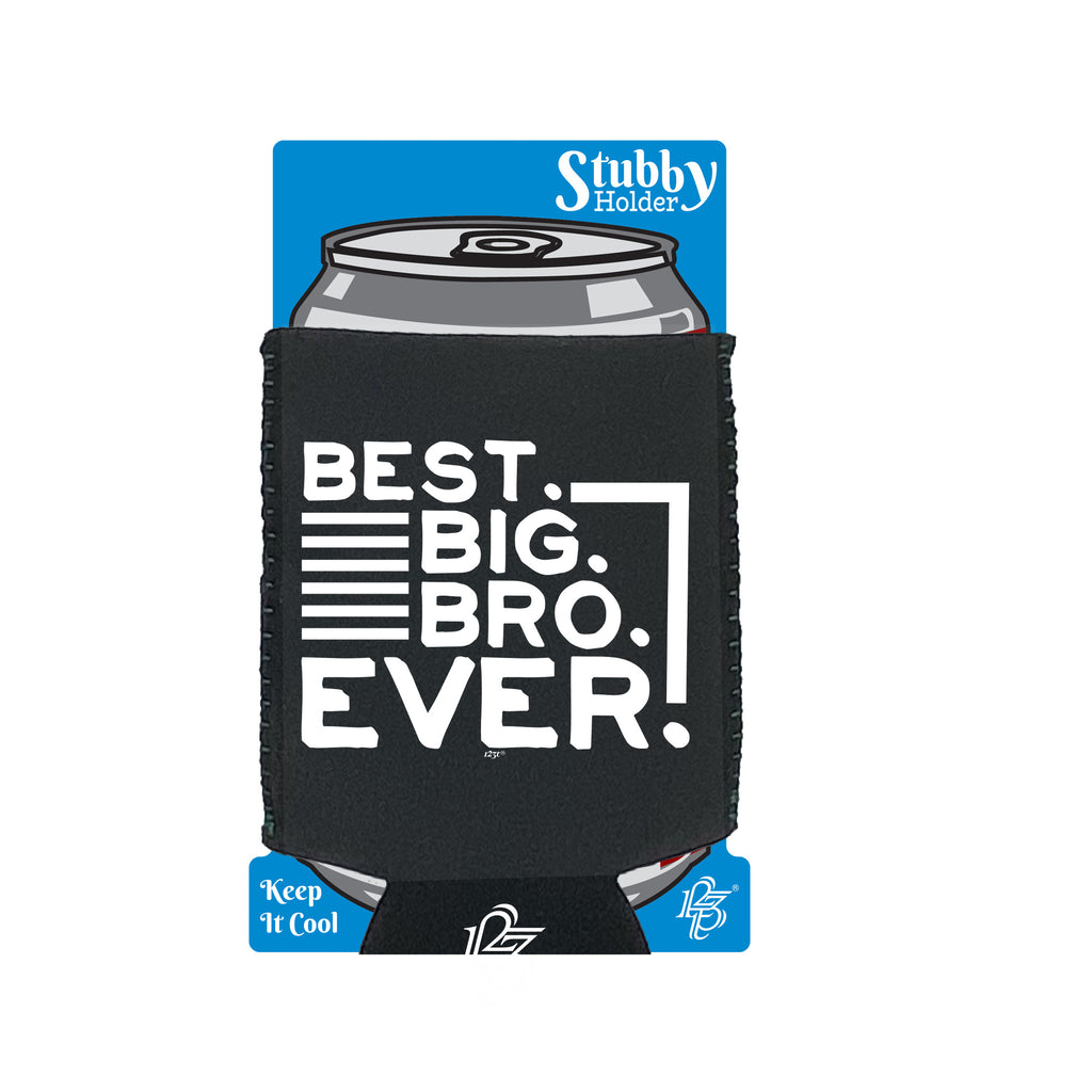 Best Big Bro Ever Brother - Funny Stubby Holder With Base