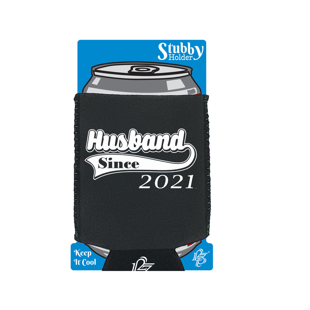 Husband Since 2021 - Funny Stubby Holder With Base