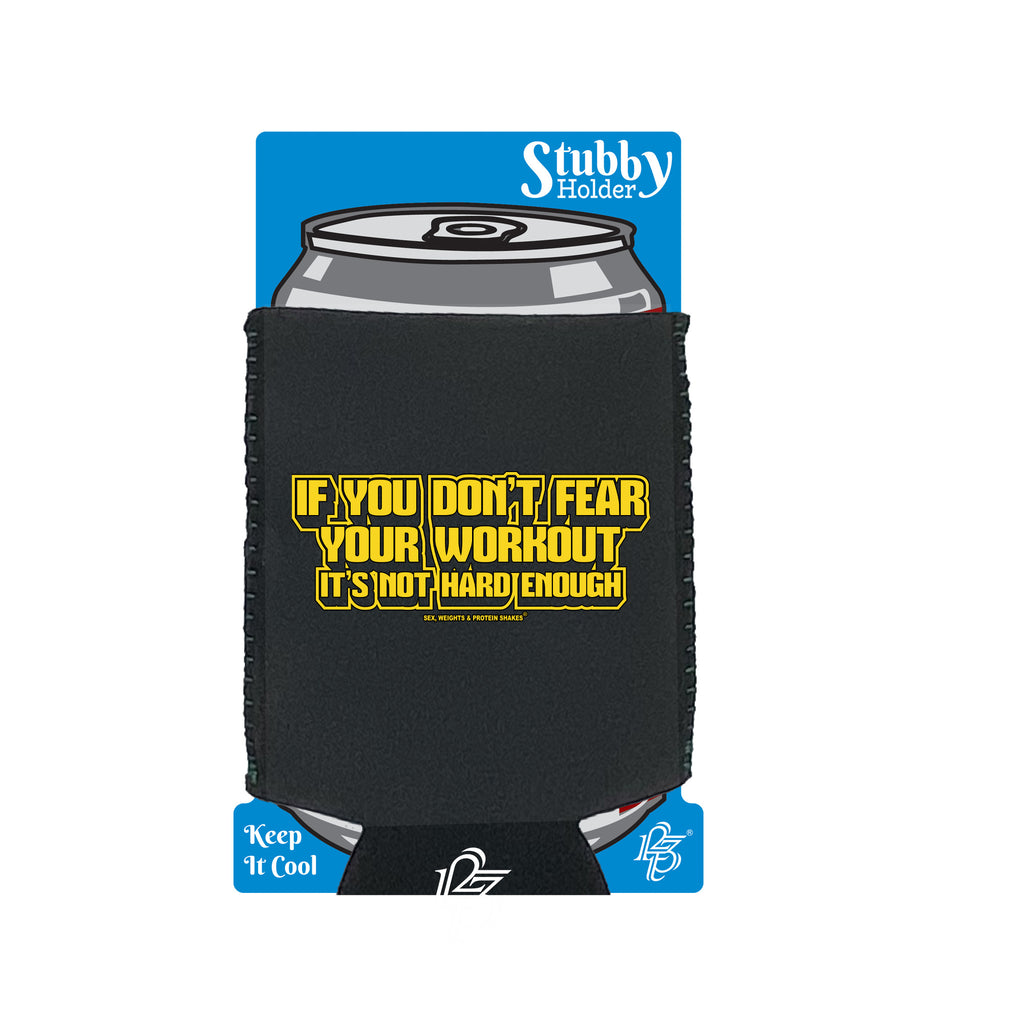 Swps If You Dont Fear Your Work Out Yellow - Funny Stubby Holder With Base