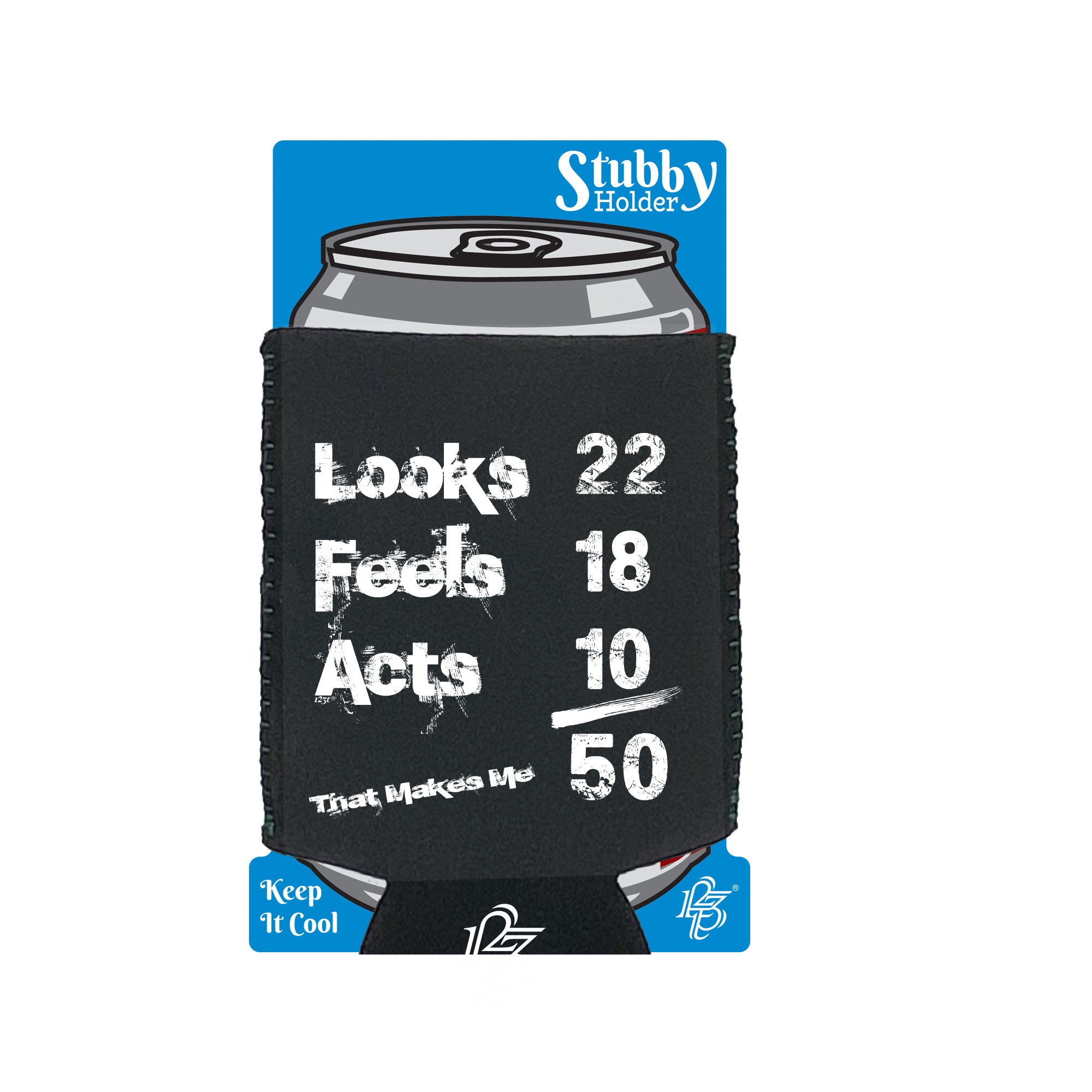 Looks Acts Feels 50 - Funny Stubby Holder With Base