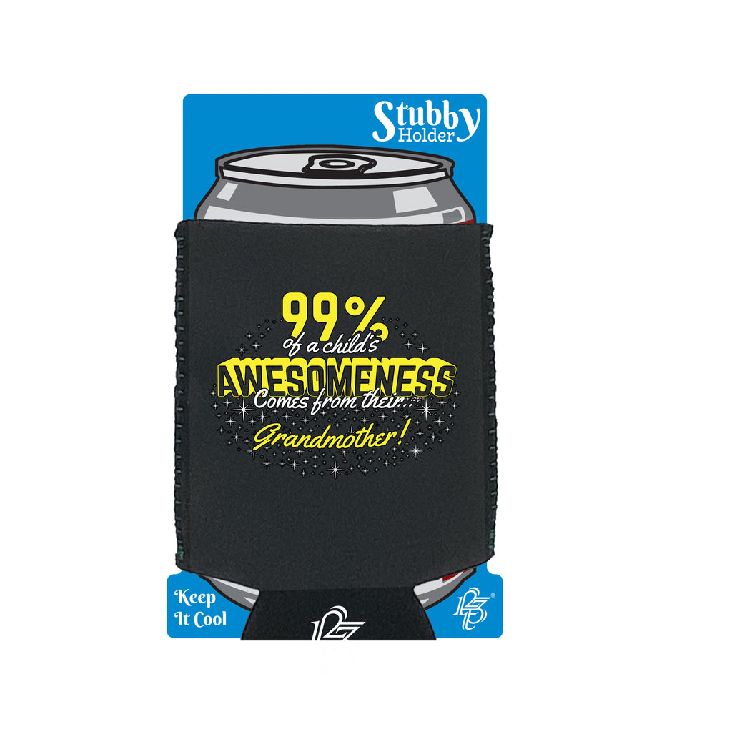 Grandmother 99 Percent Of Awesomeness Comes From - Funny Stubby Holder With Base