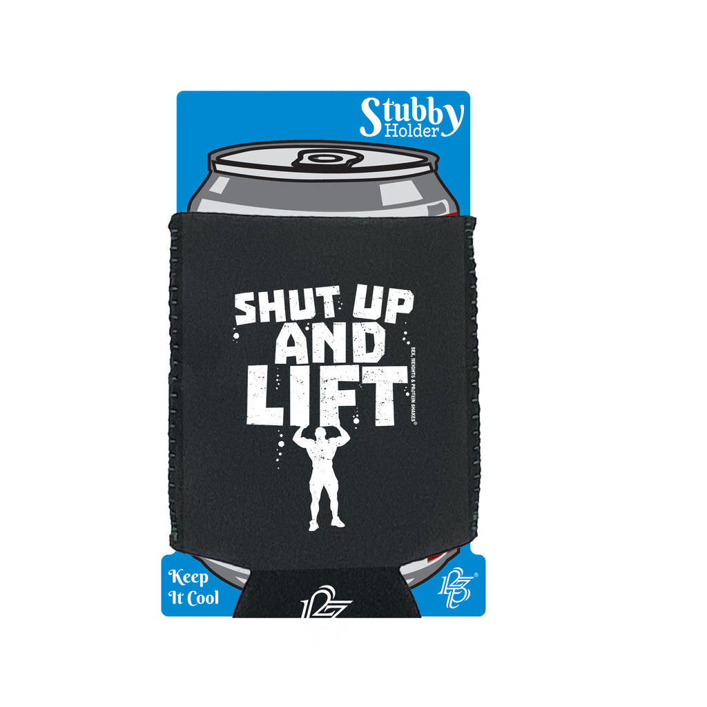 Swps Shut Up And Lift - Funny Stubby Holder With Base