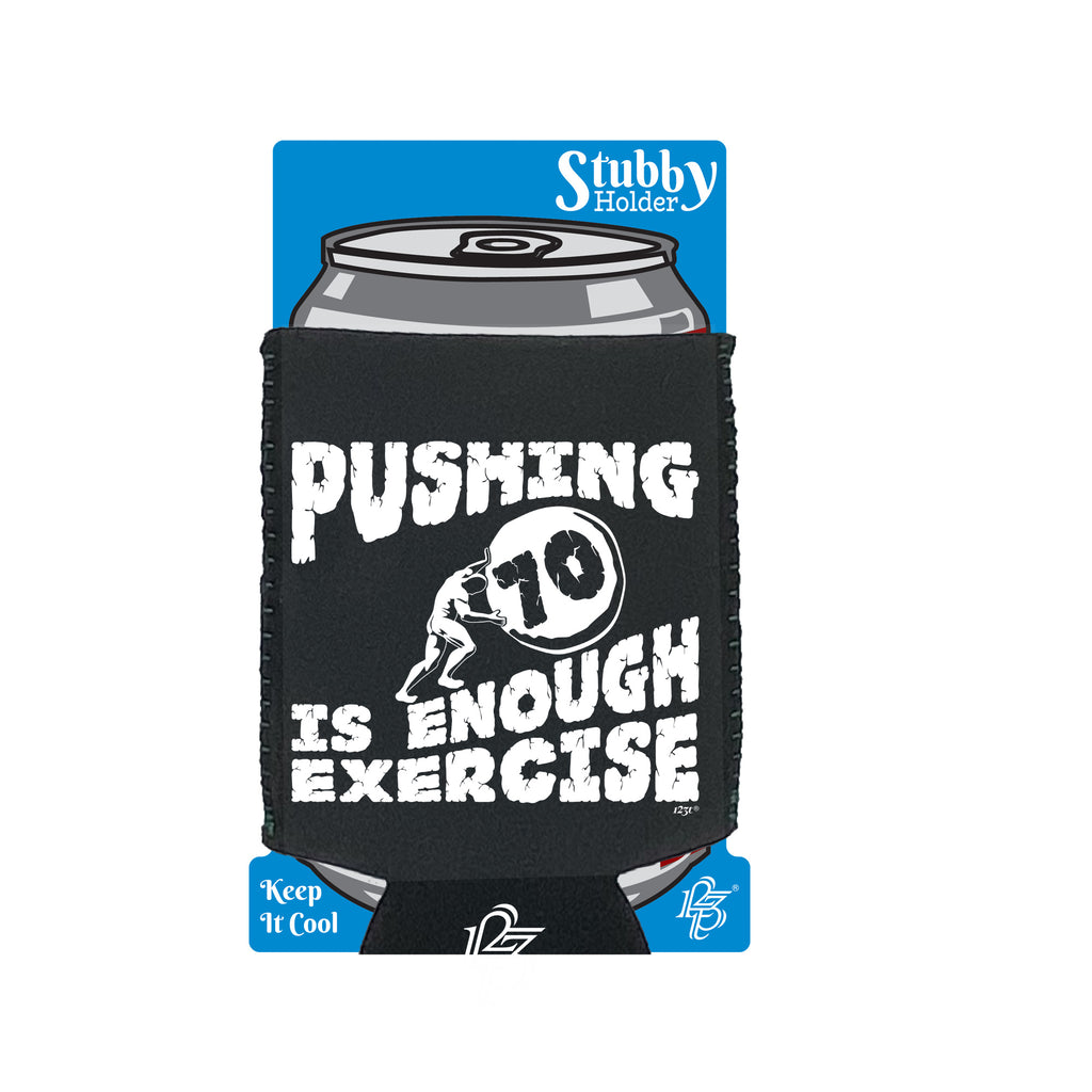 Pushing 70 Is Enough Exercise - Funny Stubby Holder With Base