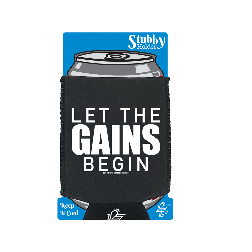 Swps Let The Gains Begin - Funny Stubby Holder With Base