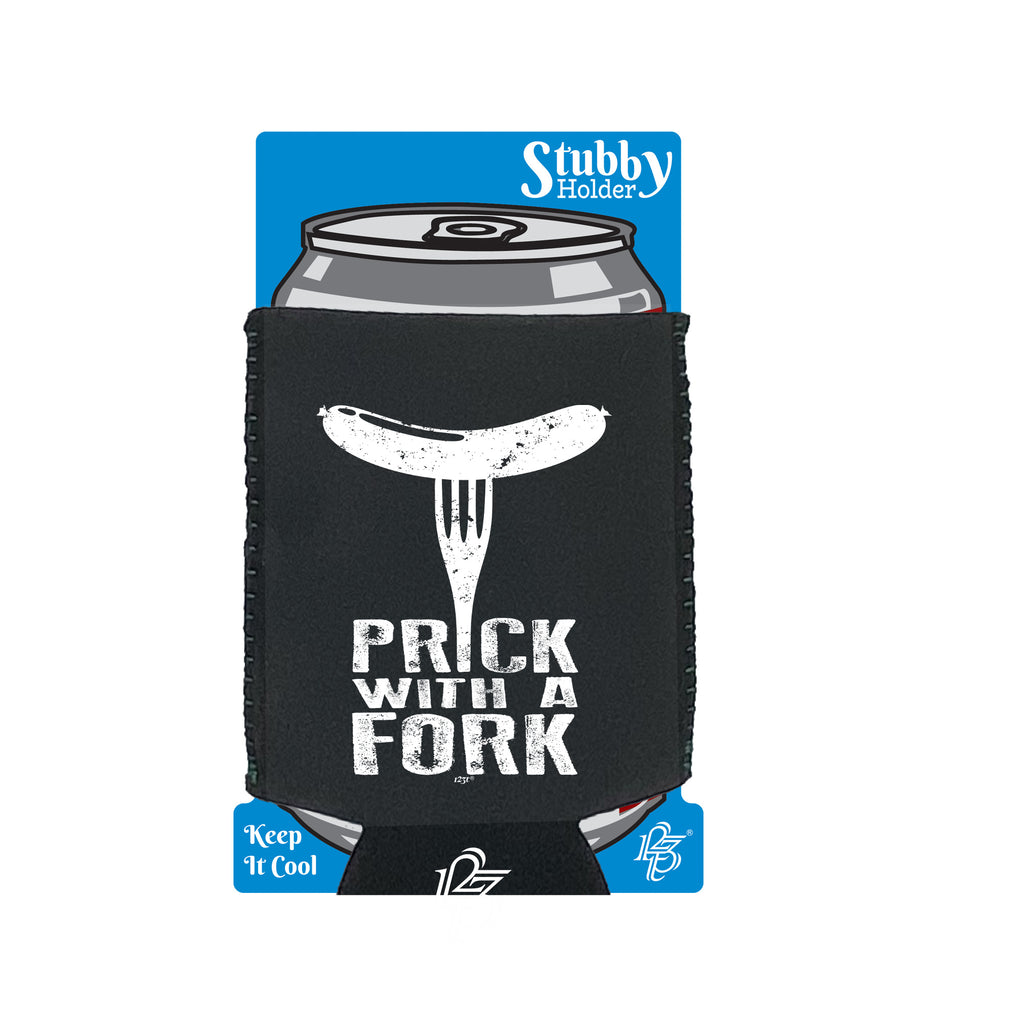 Prick With A Fork - Funny Stubby Holder With Base
