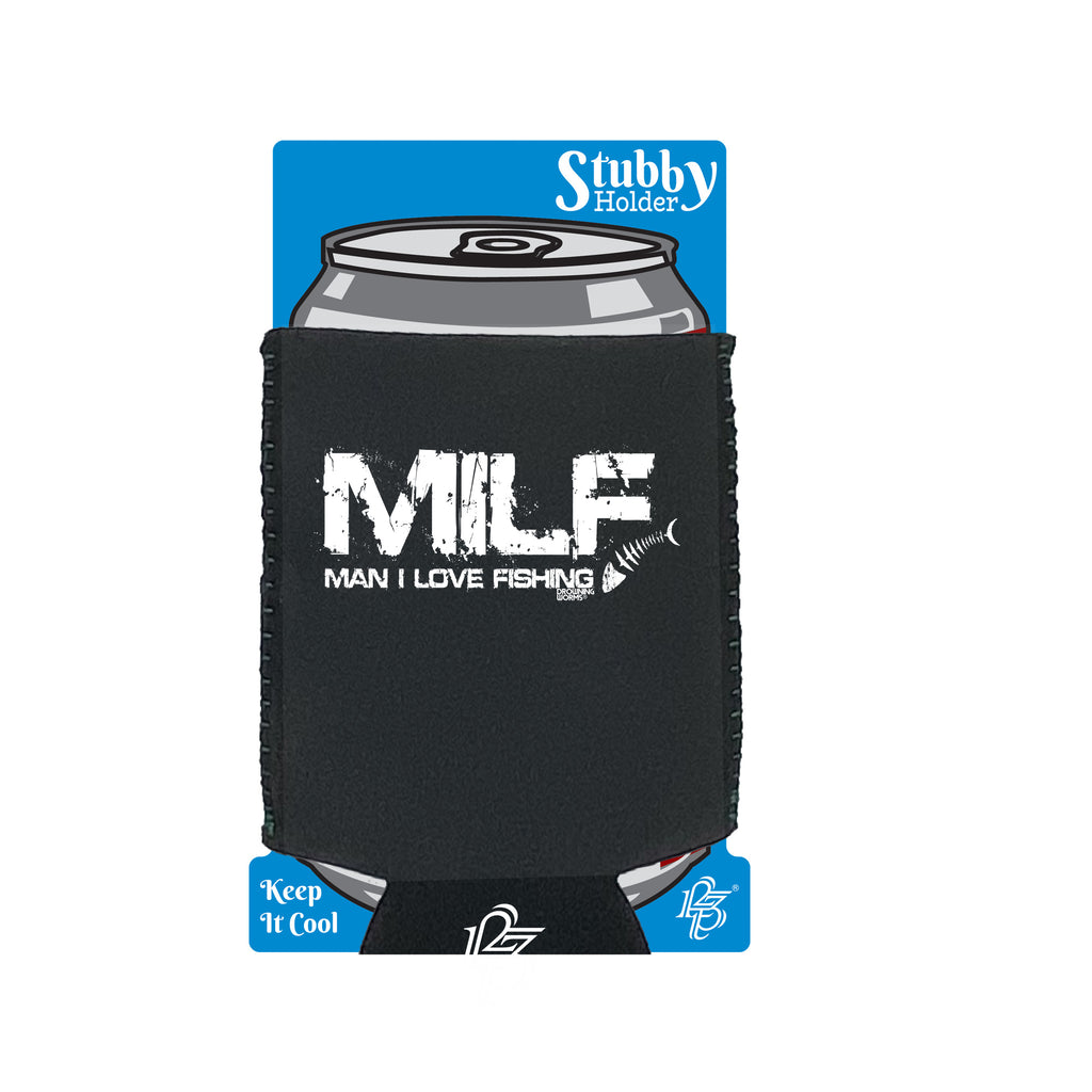 Dw Milf Man I Love Fishing - Funny Stubby Holder With Base