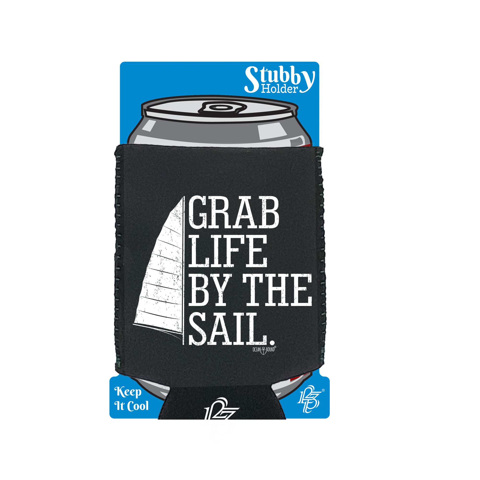 Ob Grab Life By The Sail - Funny Stubby Holder With Base