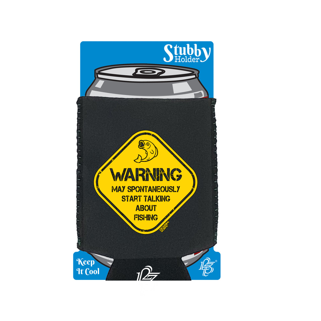 Dw Warning May Spontaneously Start Talking About Fishing - Funny Stubby Holder With Base