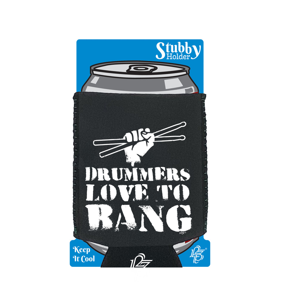Drummers Love To Bang Music Drum - Funny Stubby Holder With Base