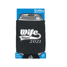 Wife Since 2021 - Funny Stubby Holder With Base