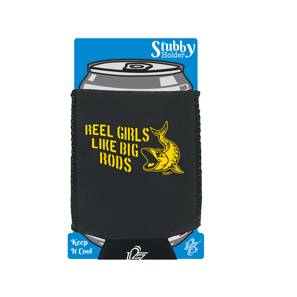 Dw Reel Girls Like Big Rods - Funny Stubby Holder With Base