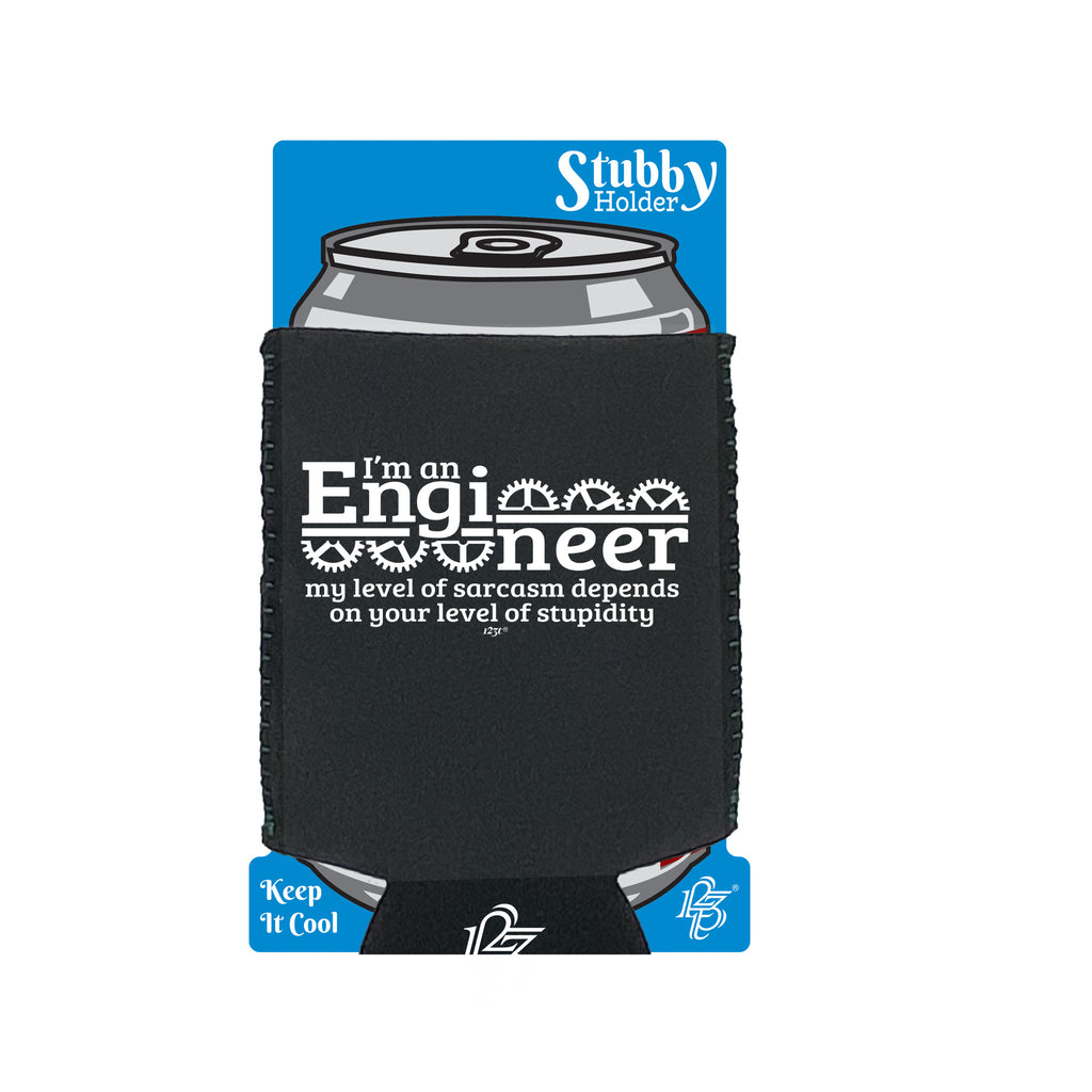 Im An Engineer My Level Of Sarcasm Depends - Funny Stubby Holder With Base