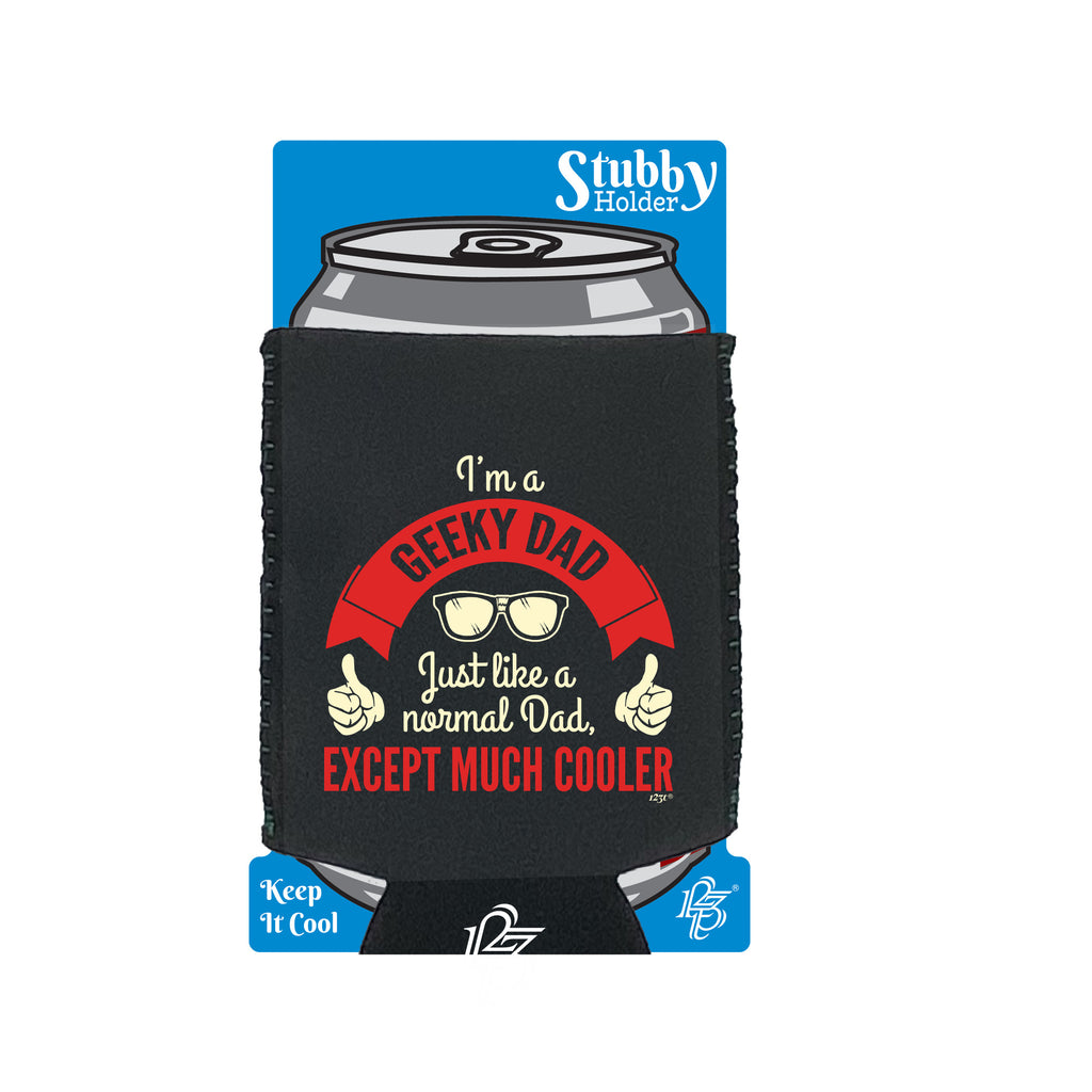 Im A Geeky Dad - Funny Stubby Holder With Base